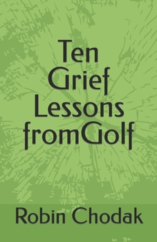 Paperback Ten Grief Lessons from Golf Book