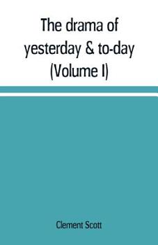 Paperback The drama of yesterday & to-day (Volume I) Book