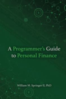 Paperback A Programmer's Guide to Personal Finance (A Programmer's Guide to Computer Science) Book
