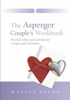 Paperback The Asperger Couple's Workbook: Practical Advice and Activities for Couples and Counsellors Book