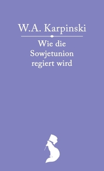 Paperback Wie die Sowjetunion regiert wird: Der Staatsaufbau der Sowjetunion und die Rechte und Pflichten der Sowjetbürger [German] Book