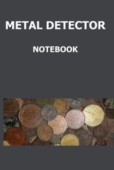 Paperback Metal detector notebook: Notebook for saving details of items found during metal detecting Book