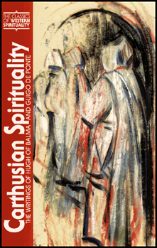 Paperback Carthusian Spirituality: The Writings of Hugh of Balma and Guigo de Ponte Book