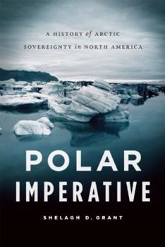 Paperback Polar Imperative: A History of Arctic Sovereignty in North America Book