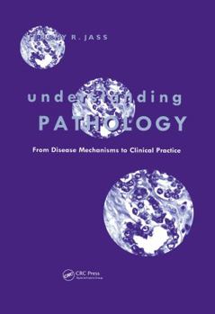 Hardcover Understanding Pathology: From Disease Mechanism to Clinical Practice Book