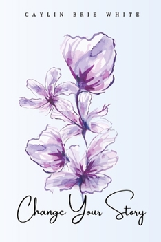 Paperback Change Your Story: From pain to purpose Book