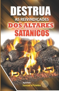 Paperback Destrua as Reivindicações DOS Altares Satanicos [Portuguese] Book