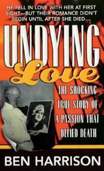 Mass Market Paperback Undying Love: The True Story of a Passion That Defied Death Book