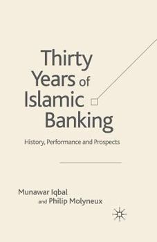 Paperback Thirty Years of Islamic Banking: History, Performance and Prospects Book