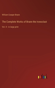 Hardcover The Complete Works of Brann the Ironoclast: Vol. X - in large print Book
