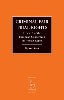 Hardcover Criminal Fair Trial Rights: Article 6 of the European Convention on Human Rights Book