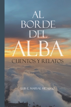 Paperback Al Borde del Alba: Cuentos y relatos [Spanish] Book