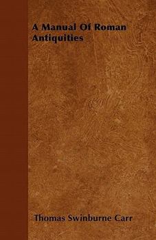 Paperback A Manual Of Roman Antiquities Book