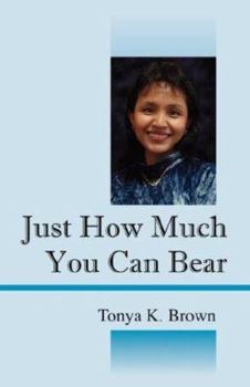 Paperback Just How Much You Can Bear Book