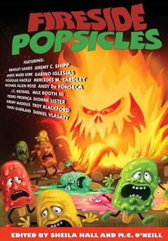 Paperback Fireside Popsicles: Twisted Tales Told by the Fire Book