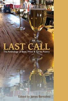 Paperback Last Call: The Anthology of Beer, Wine & Spirits Poetry Book