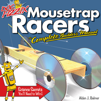 Paperback Doc Fizzix Mousetrap Racers: The Complete Builder's Manual Book