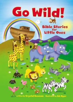 Board book Go Wild! Bible Stories for Little Ones Book