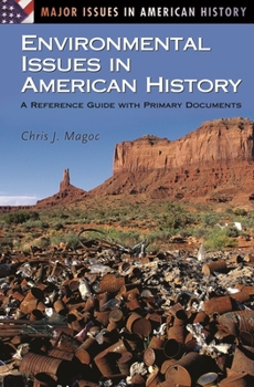 Hardcover Environmental Issues in American History: A Reference Guide with Primary Documents Book