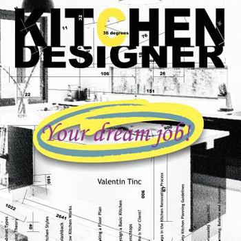 Paperback Kitchen Designer: Your Dream Job!: Your Dream Job! Book