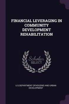 Paperback Financial Leveraging in Community Development Rehabilitation Book