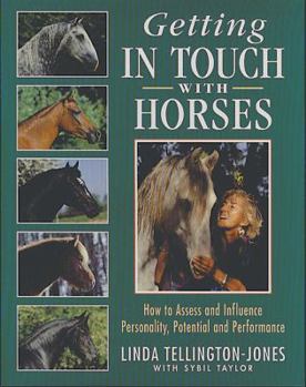 Hardcover Getting in Touch with Horses: How to Assess and Influence Personality, Potential and Performance Book