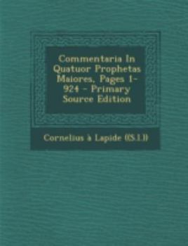 Paperback Commentaria in Quatuor Prophetas Maiores, Pages 1-924 - Primary Source Edition [Spanish] Book