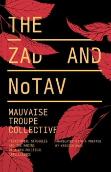 Paperback The Zad and Notav: Territorial Struggles and the Making of a New Political Intelligence Book