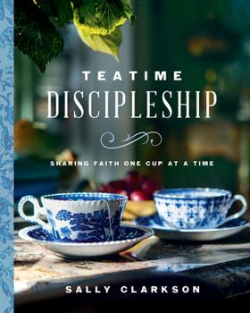 Hardcover Teatime Discipleship: Sharing Faith One Cup at a Time Book