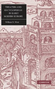 Theatres and Encyclopedias in Early Modern Europe (Cambridge Studies in Renaissance Literature and Culture)