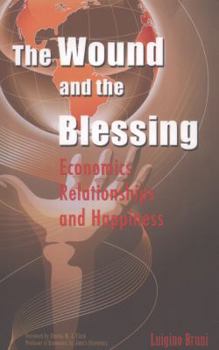 Paperback The Wound and the Blessing: Economics, Relationships, and Happiness Book