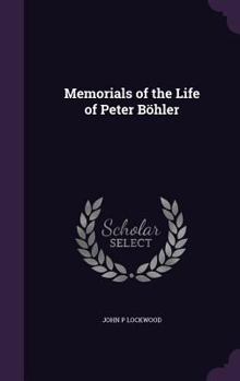 Hardcover Memorials of the Life of Peter Böhler Book