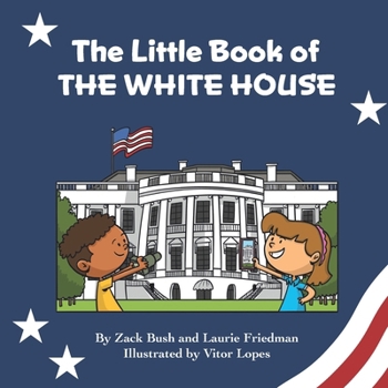 Paperback The Little Book of the White House: Introduction for children to the White House, President of the United States, Government, Washington D.C., History Book