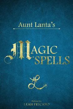 Hardcover Aunt Lanta's Magic Spells Book