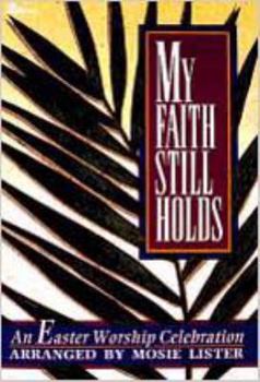 Paperback My Faith Still Holds: An Easter Worship Celebration Book