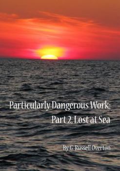 Paperback Particularly Dangerous Work: Part 2, Lost at Sea Book
