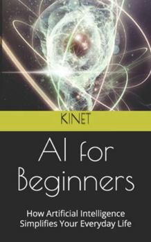 Paperback AI for Beginners: How Artificial Intelligence Simplifies Your Everyday Life Book