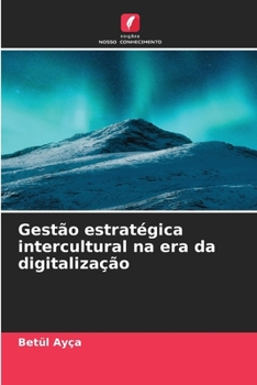 Gestão estratégica intercultural na era da digitalização (Portuguese Edition)