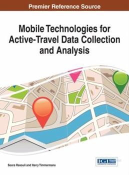 Hardcover Mobile Technologies for Activity-Travel Data Collection and Analysis Book