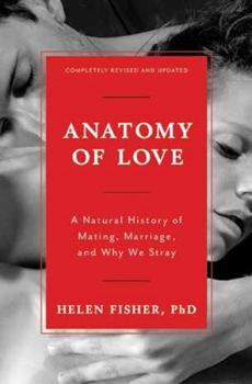 Hardcover Anatomy of Love: A Natural History of Mating, Marriage, and Why We Stray Book