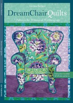 Paperback Dream Chair Quilts: 7 Patterns for Whimsical Wallhangings [With Pattern(s)] Book