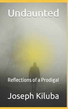 Paperback Undaunted: Reflections of a Prodigal Book