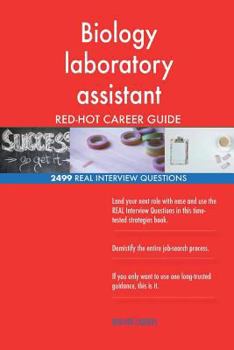 Paperback Biology laboratory assistant RED-HOT Career Guide; 2499 REAL Interview Questions Book