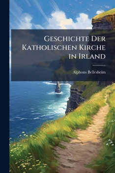 Paperback Geschichte Der Katholischen Kirche in Irland: Von 1509 Bis 1690 [German] Book