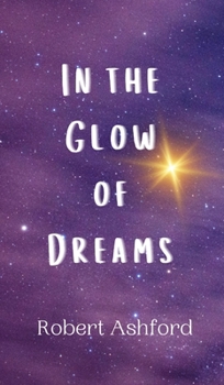 Hardcover In the Glow of Dreams Book