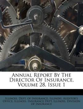 Paperback Annual Report by the Director of Insurance, Volume 28, Issue 1 Book