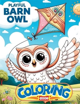 The Playful Barn Owl Coloring Book