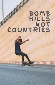 Paperback Bomb Hills Not Countries: Skaters Notebook - 5.06x7.81 (12.85x19.84cm) Journal/Diary/Lists. Book