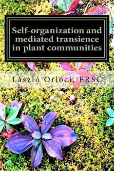 Paperback Self-organization and mediated transience in plant communities: What are the rules? Book