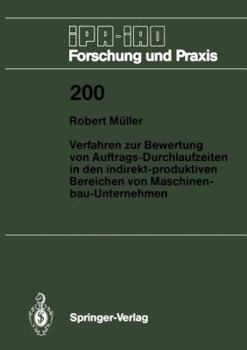 Paperback Verfahren Zur Bewertung Von Auftrags-Durchlaufzeiten in Den Indirekt-Produktiven Bereichen Von Maschinenbau-Unternehmen [German] Book